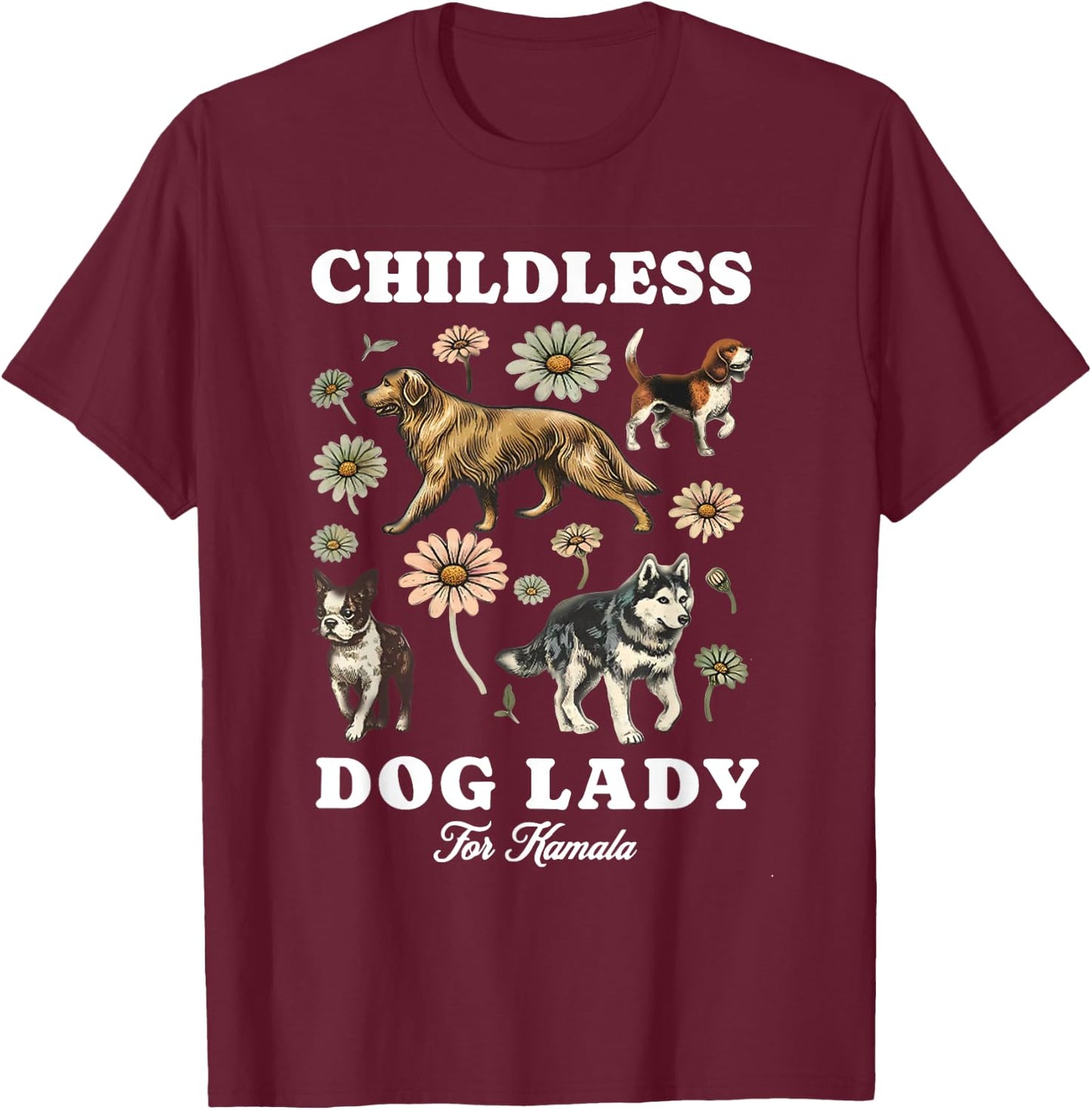 Dog Lady Kamala Madam Presiden Kamala Harris 2024 Equal T-Shirt - T-Shirt | Maroon