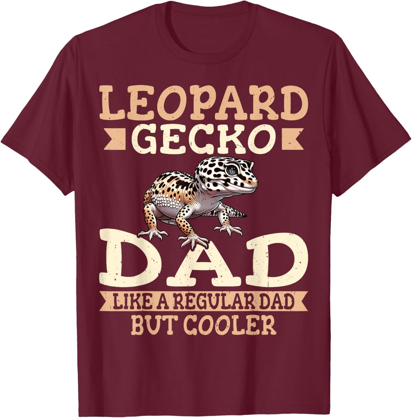 Leopard Gecko Lover - Leopard Gecko Dad Like A Regular Dad T-Shirt - T-Shirt | Maroon