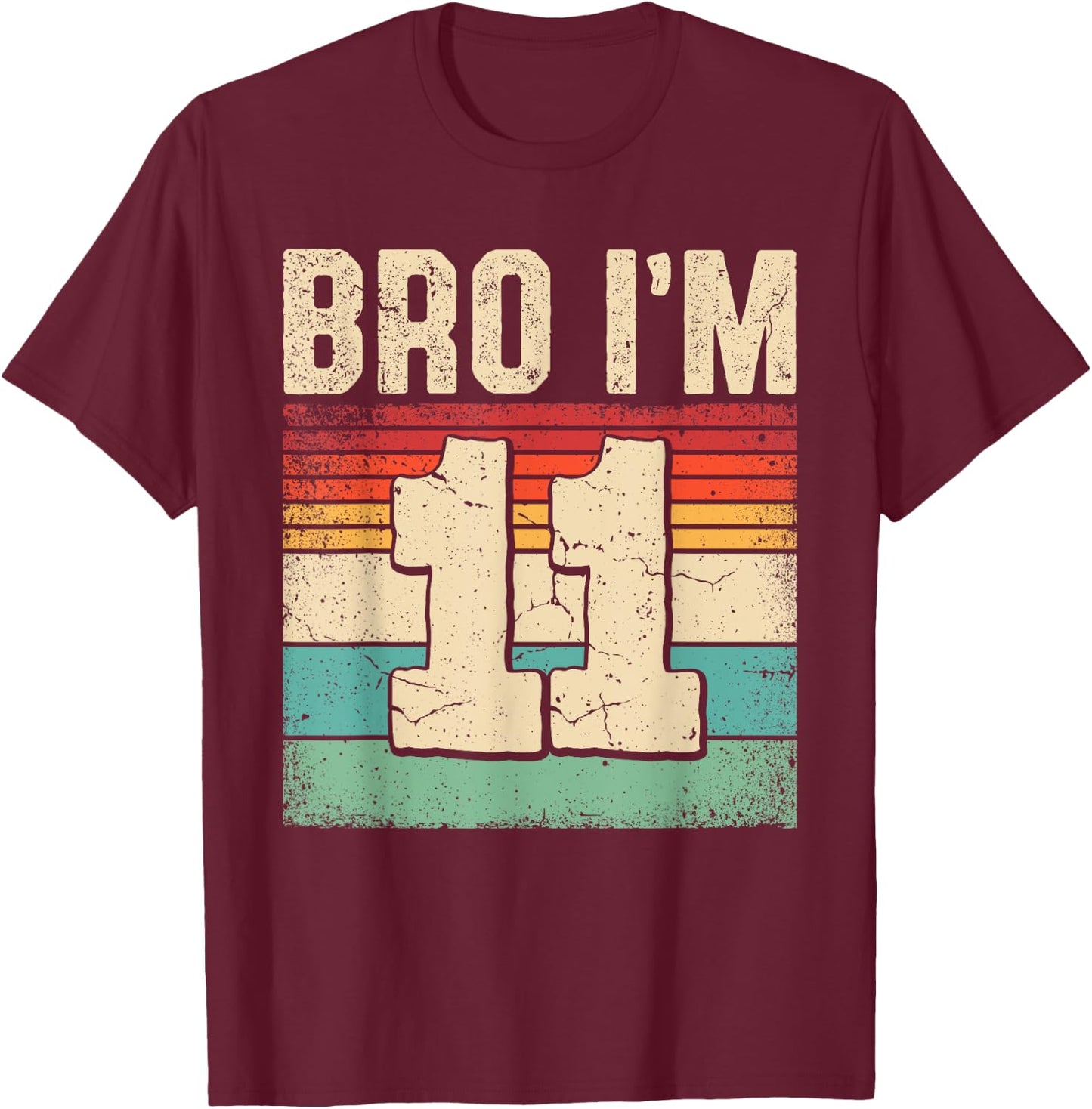 11th Birthday Shirt Boy Bro I'm 11 Year Old Eleven Bday T-Shirt - T-Shirt | Maroon