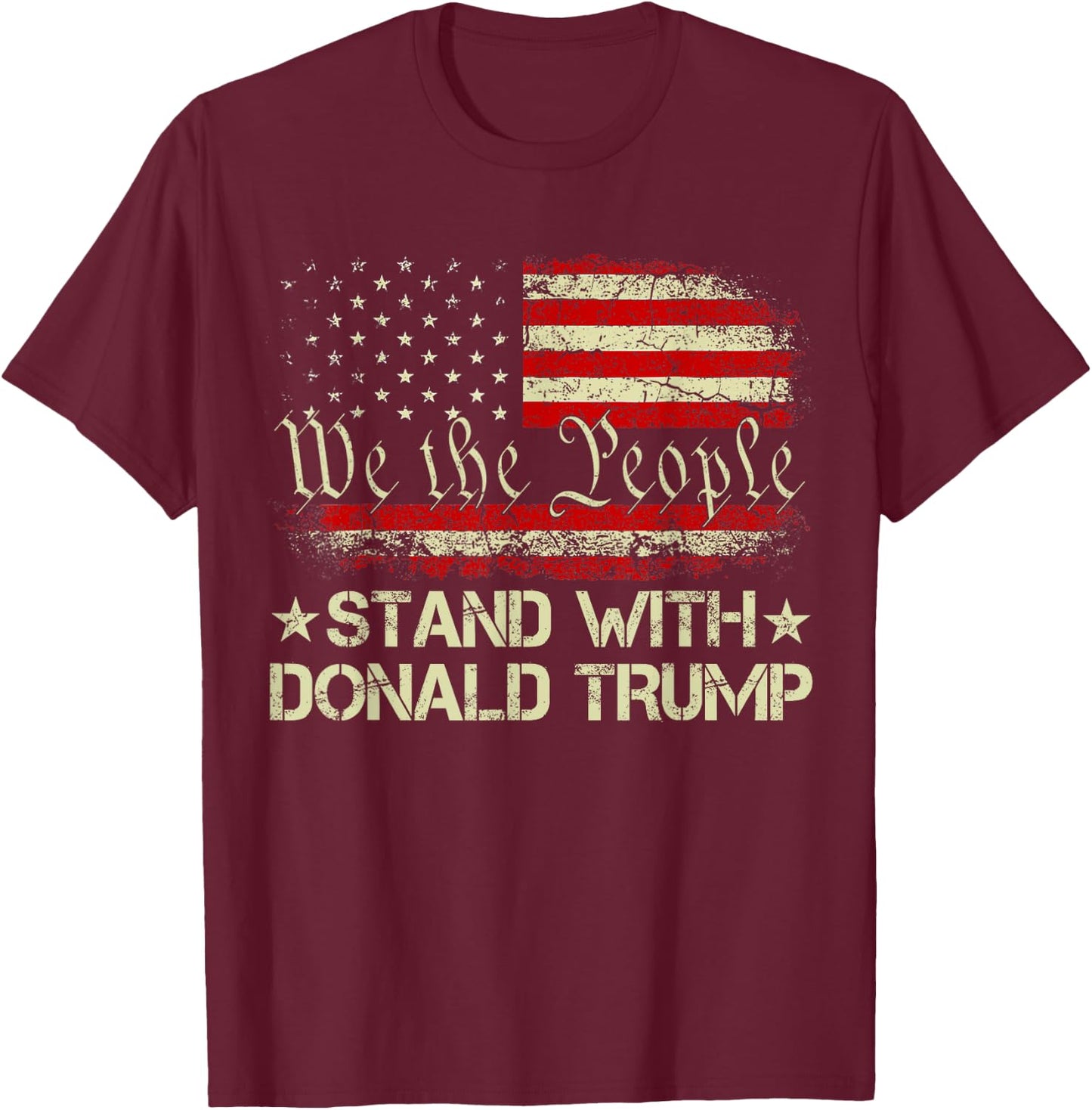 I Stand With Donald Trump Support Pro Trump American Flag Women Men T-Shirt - T-Shirt | Maroon