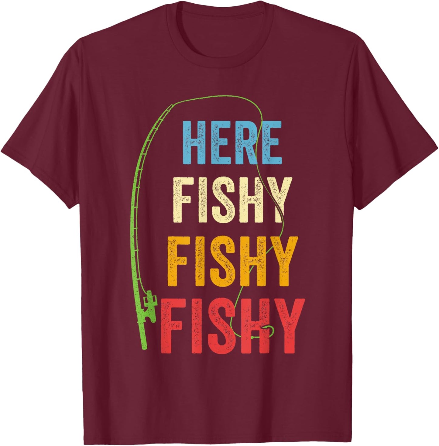 Here-Fishy Funny Saying Fisherman Fishing Lover Rod Angler T-Shirt - T-Shirt | Maroon