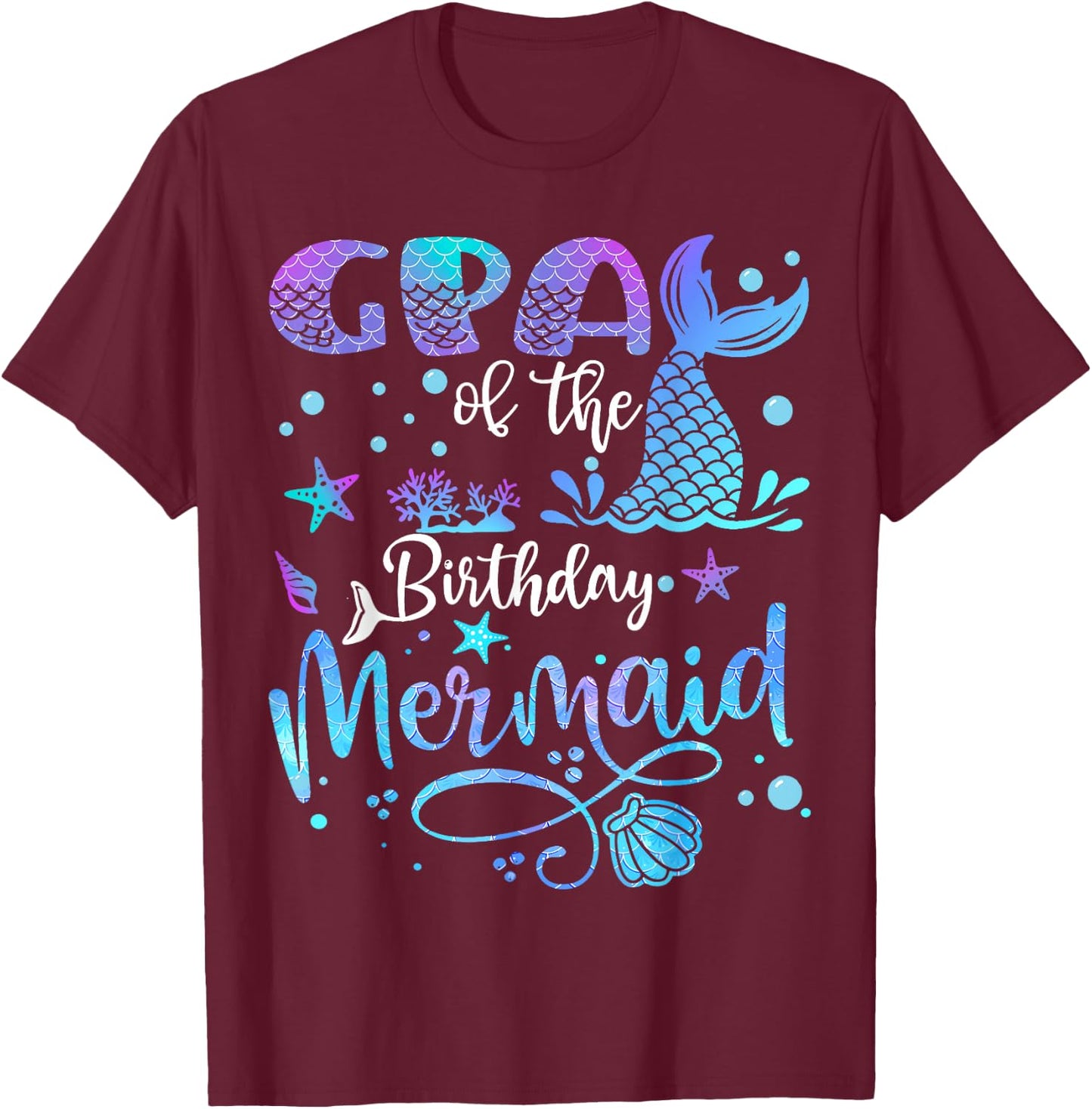 GPA Of The Birthday Mermaid Bday Party Mermaid T-Shirt - T-Shirt | Maroon