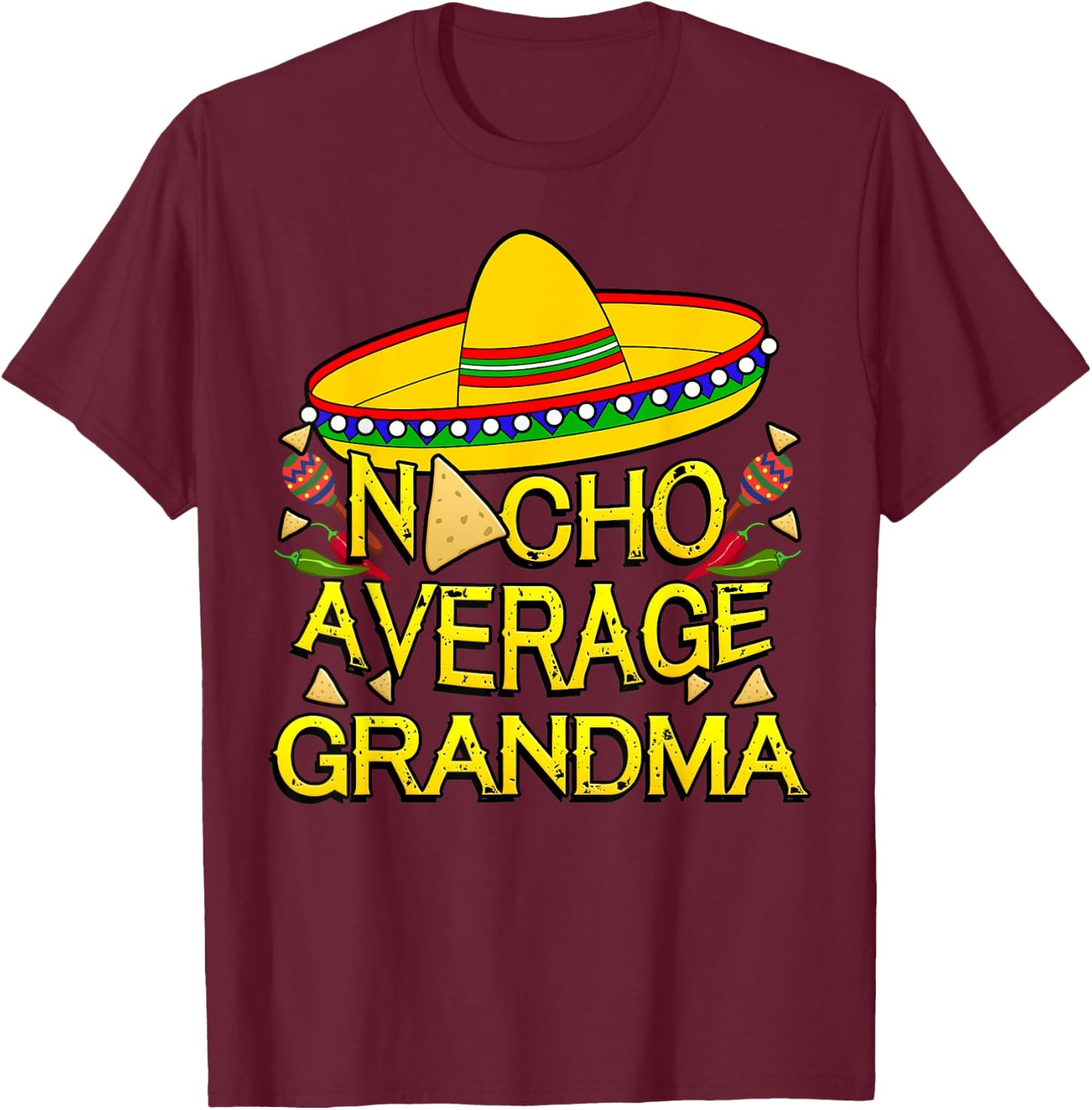 Nacho Average Grandma Matching Family Funny Cinco De Mayo T-Shirt - T-Shirt | Maroon