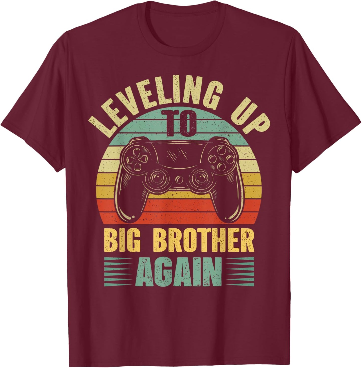 Leveling Up To Big Bro Again Vintage Gift Big Brother Again T-Shirt - T-Shirt | Maroon