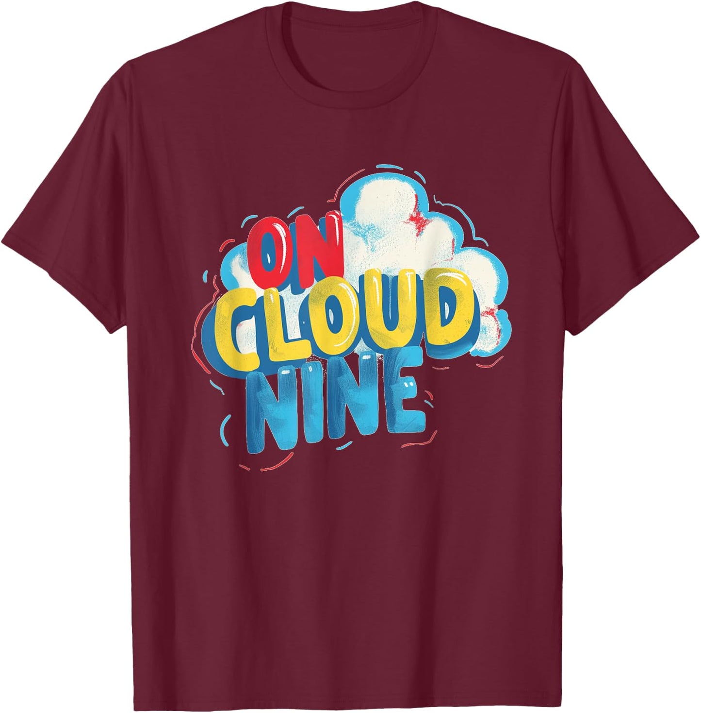 Nice colorful on Cloud Nine Speech Costume T-Shirt - T-Shirt | Maroon