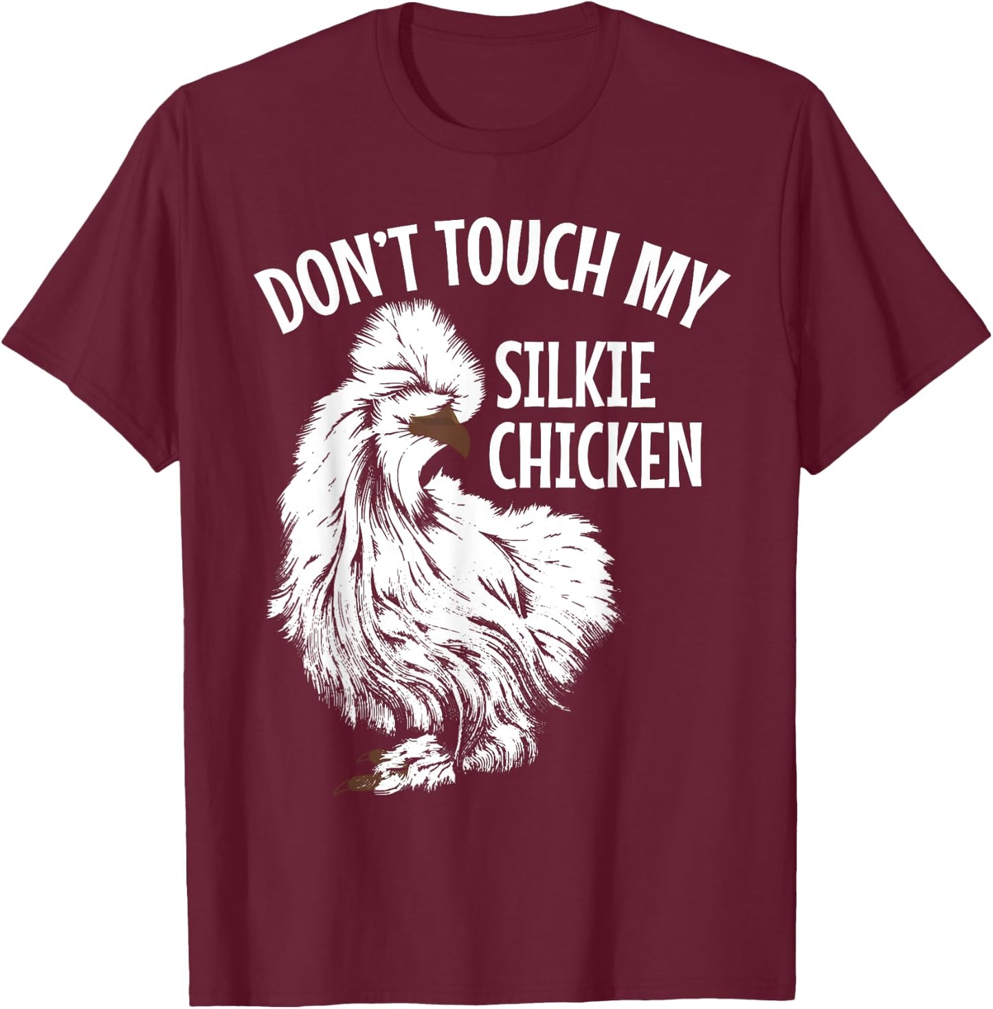Silkie Chicken Owner White Fluffy Silke Chicken Silkie Mama T-Shirt - T-Shirt | Maroon