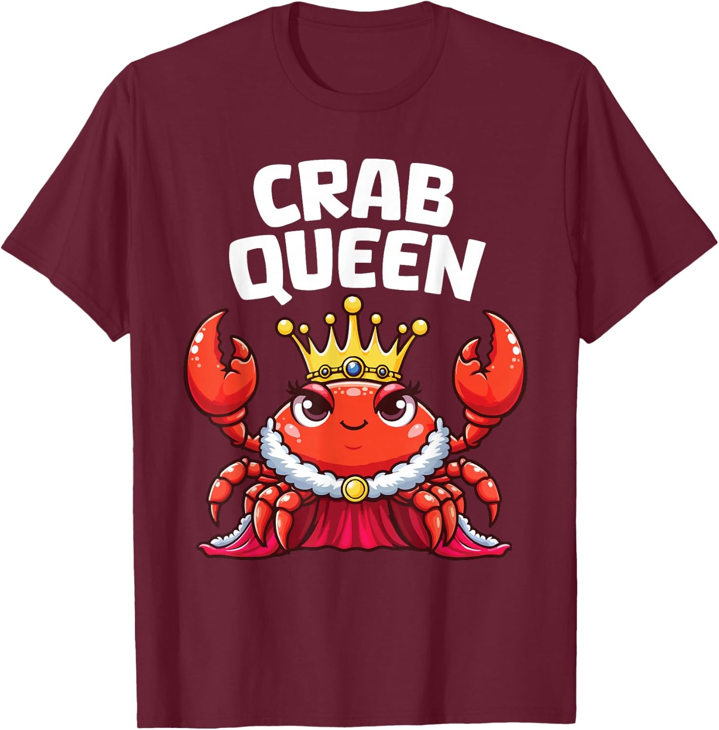 Crab Queen Funny Seafood Crab Animal Hunting Fishing Lover T-Shirt - T-Shirt | Maroon