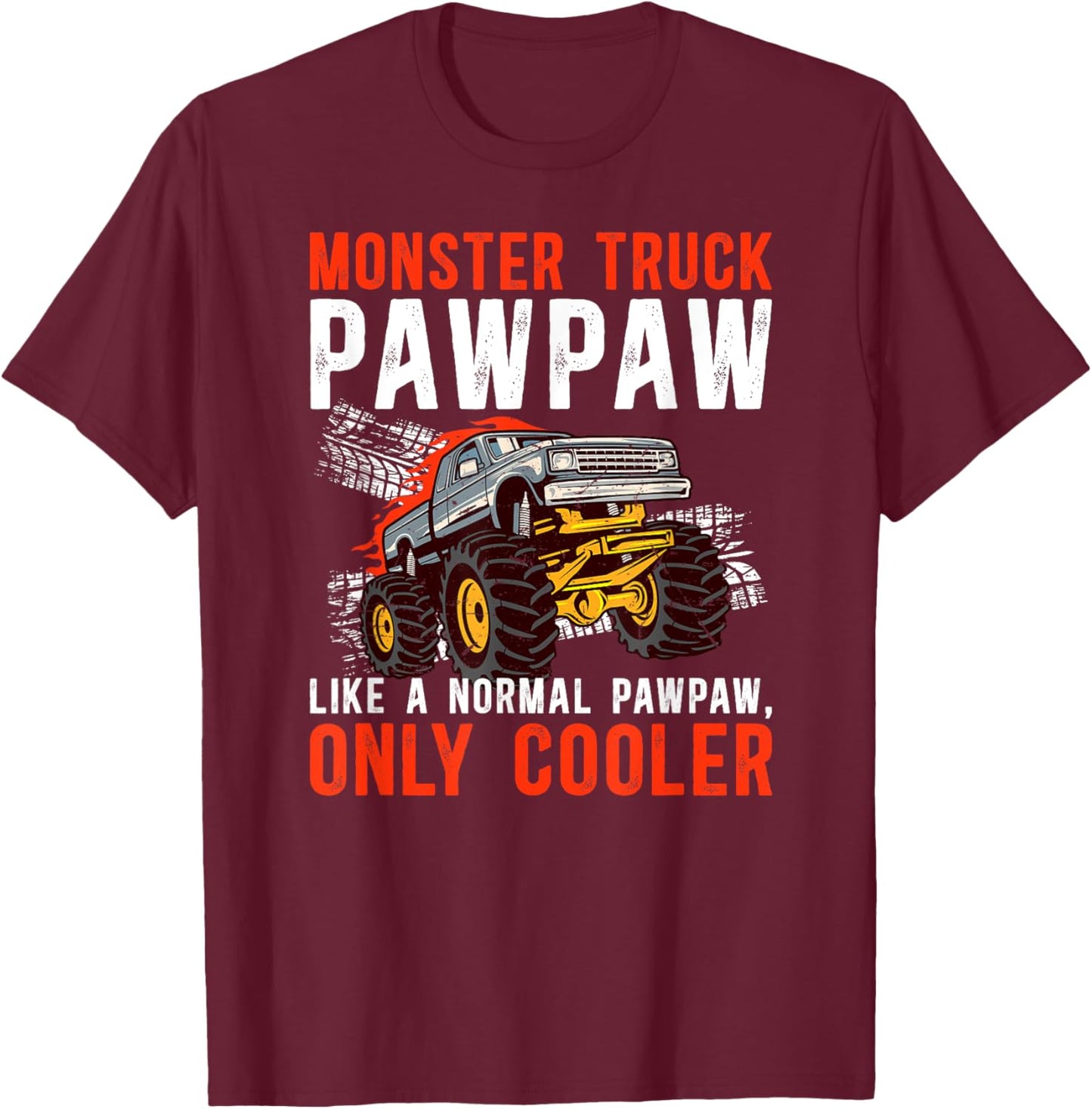 Monster Truck Pawpaw Cool Monster Truck Pawpaw Grandpa T-Shirt - T-Shirt | Maroon