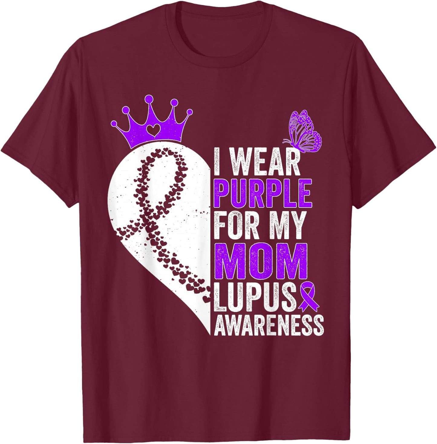 I Wear Purple for my Mom Lupus Awareness T-Shirt - T-Shirt | Maroon