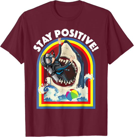 Stay Positive - Shark Lover Wildlife Ocean Sea Animal Lover T-Shirt - T-Shirt | Maroon