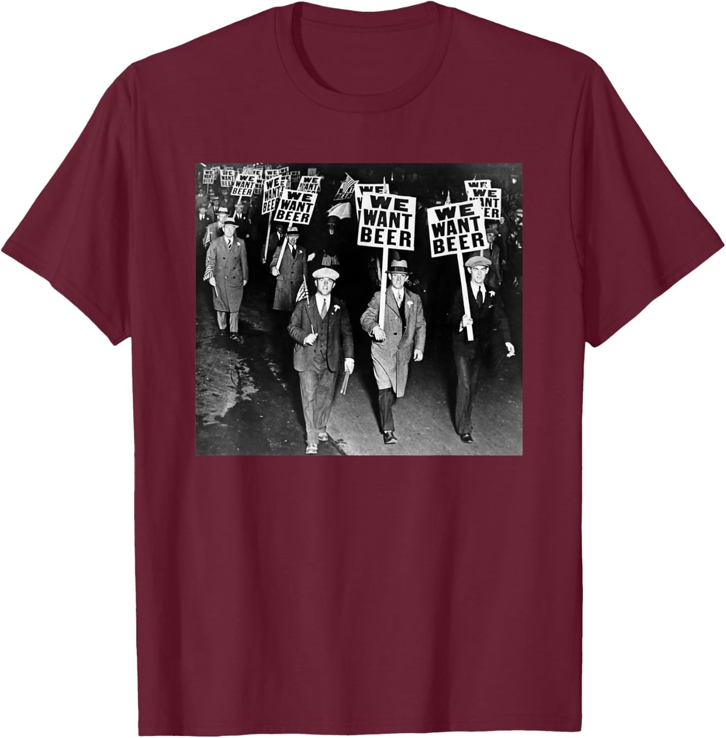 We Want Beer Prohibition T-Shirt - T-Shirt | Maroon