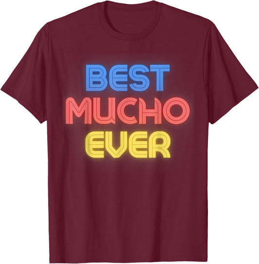 Best Mucho Ever - Funny Mucho Name Mucho T-Shirt - T-Shirt | Maroon