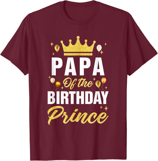Papa Of The Birthday Prince Boys Bday Party T-Shirt - T-Shirt | Maroon