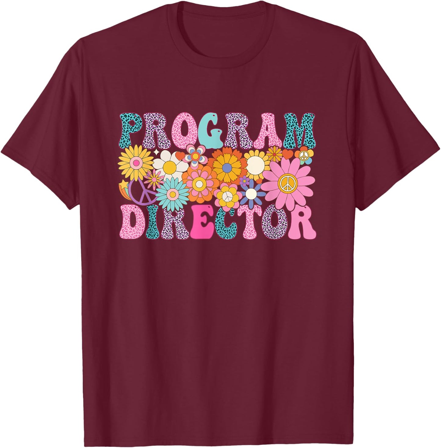 Program Director Week Groovy Leopard Appreciation Day Women T-Shirt - T-Shirt | Maroon