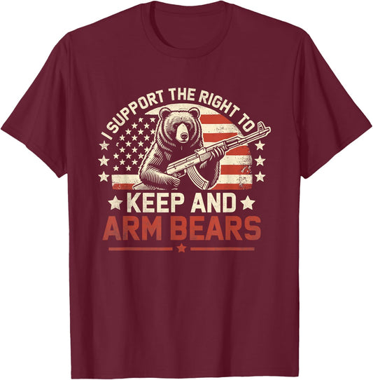 I Support the Right to Keep and Arm Bears Funny Meme Design T-Shirt - T-Shirt | Maroon