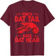 Pinch Dat Tail & Suck Dat Head Crawfish Seafood Cajun T-Shirt - T-Shirt | Maroon