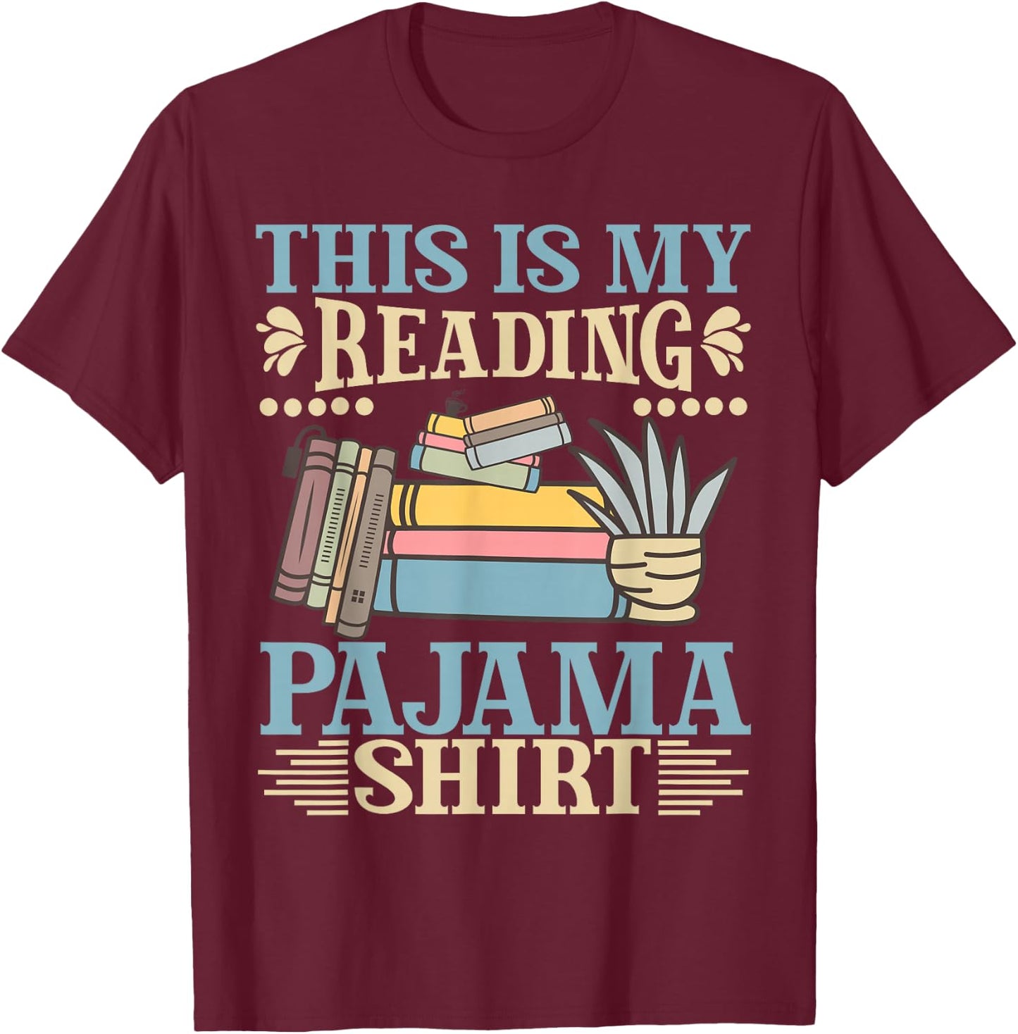 This Is My Reading Pajama Book And Pajama Bookworm T-Shirt - T-Shirt | Maroon