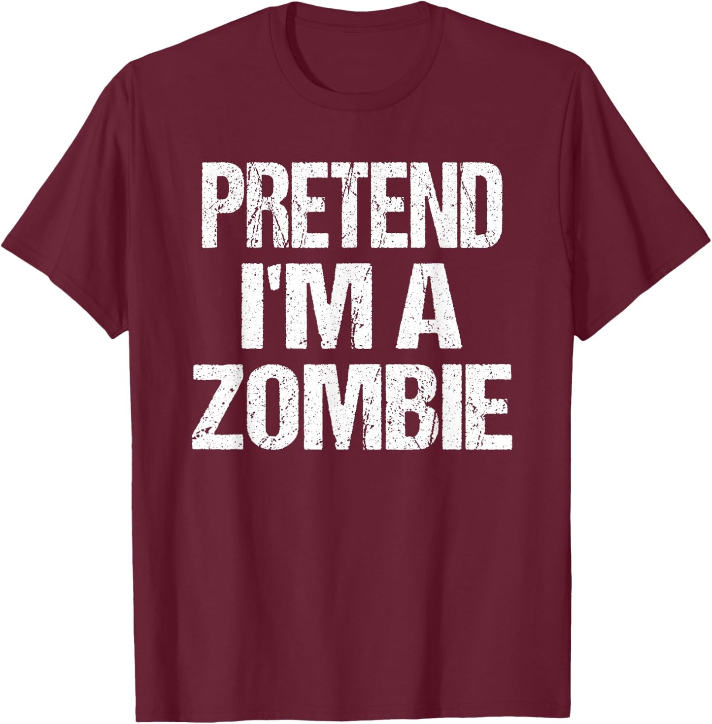 Funny Pretend I'm A Zombie Halloween Costume T-Shirt - T-Shirt | Maroon