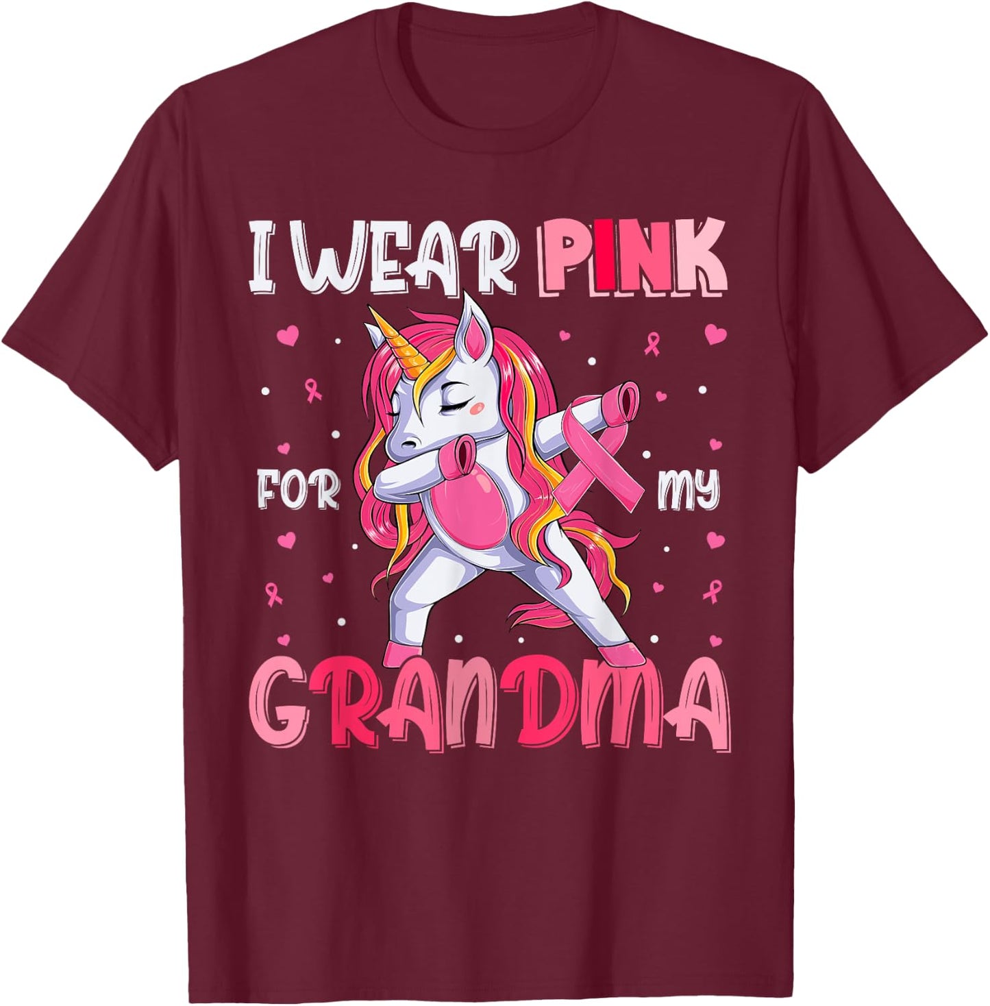 Breast Cancer Grandma, Girls I Wear Pink For My Grandma T-Shirt - T-Shirt | Maroon