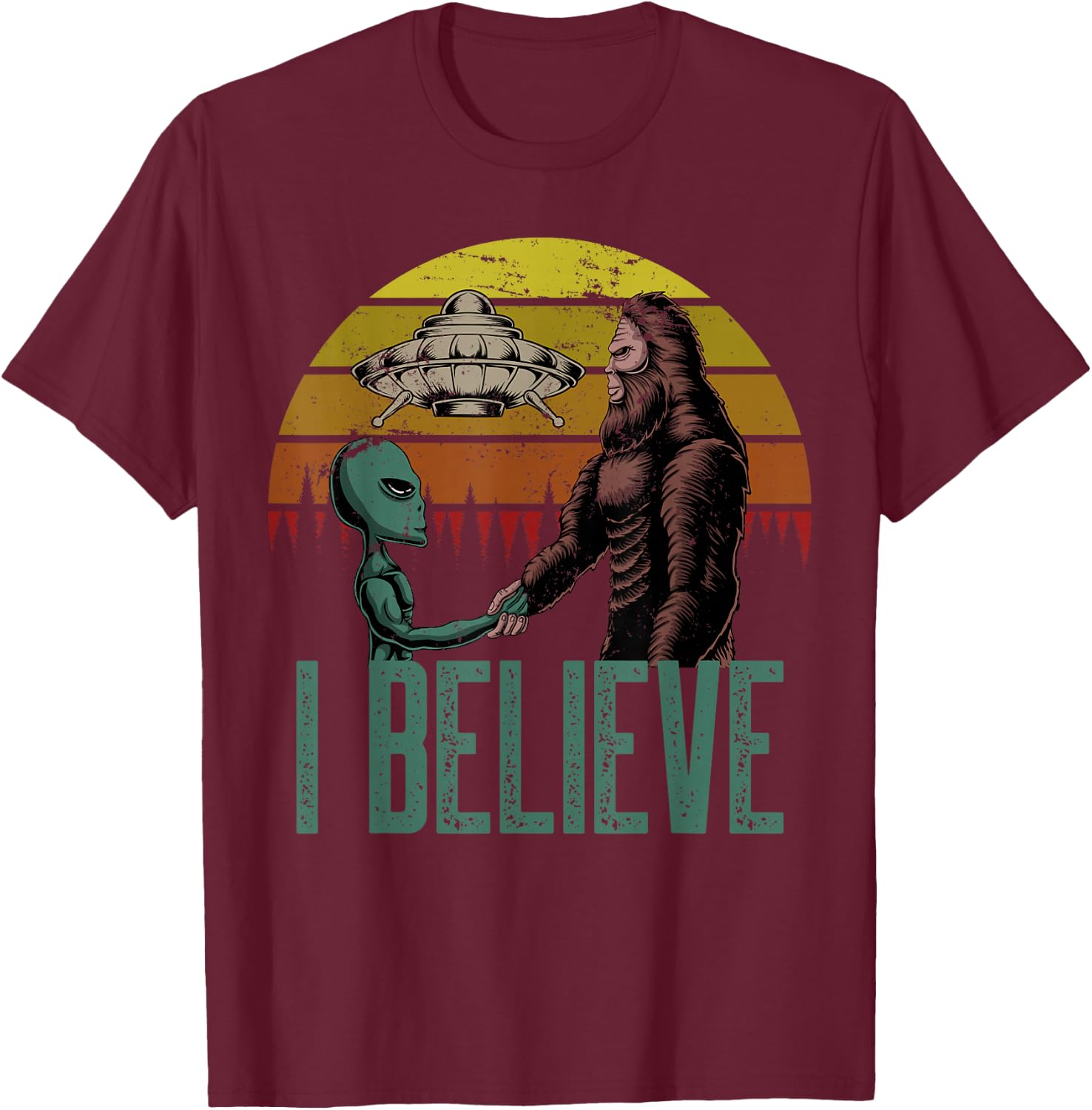 I Believe Bigfoot Alien UFO Flying Object Vintage T-Shirt - T-Shirt | Maroon