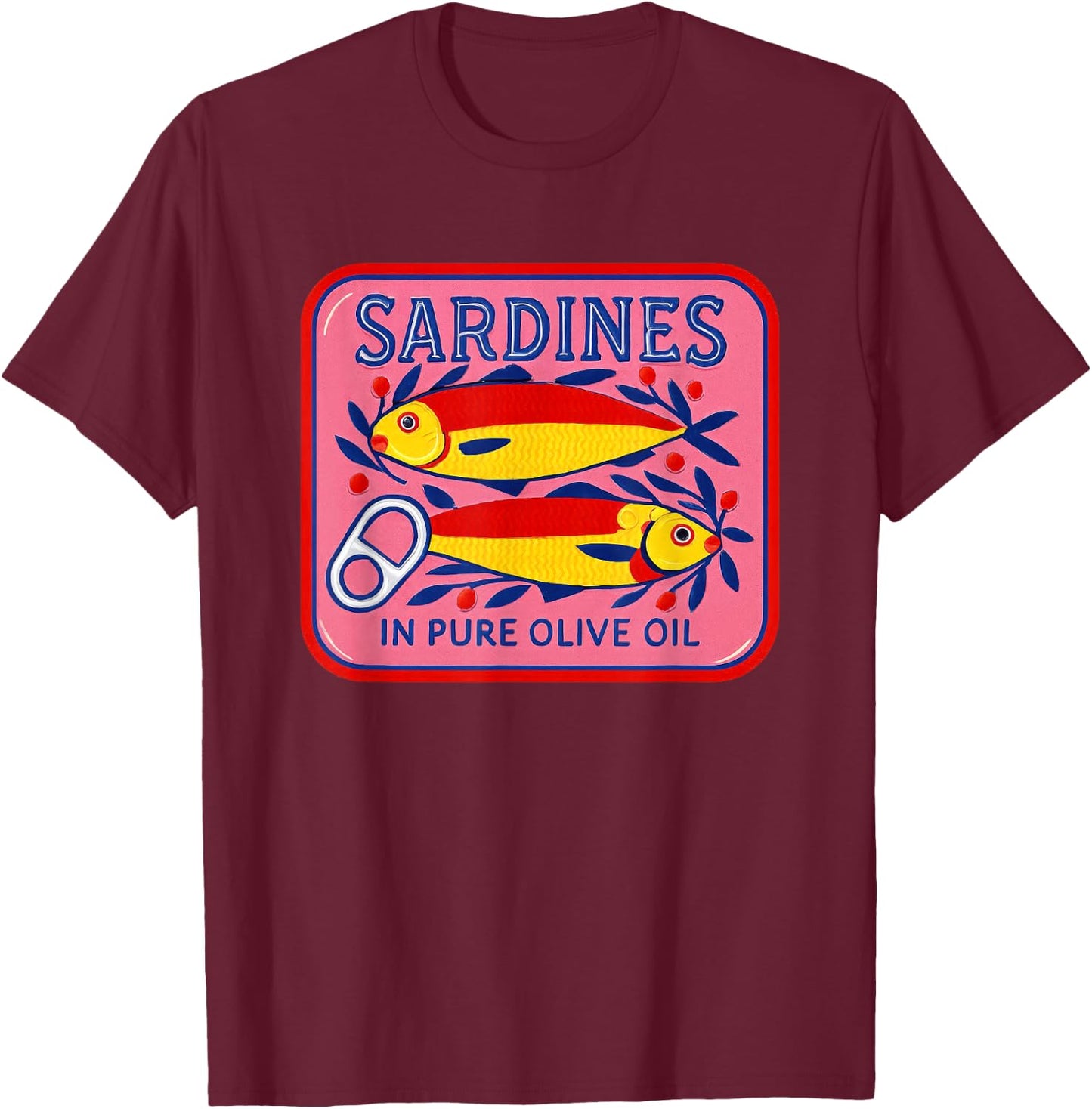 Sardines In Pure Olive Oil Fish Can Art T-Shirt - T-Shirt | Maroon
