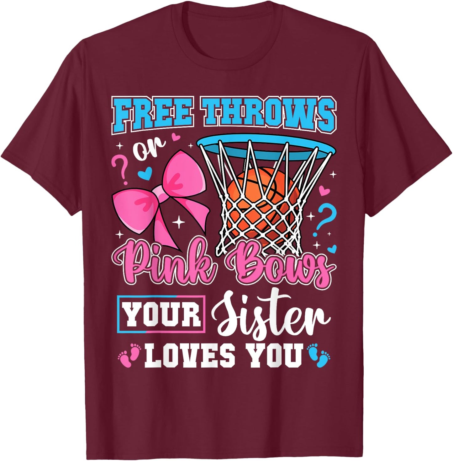 Free Throws or Pink Bows Sister Loves You Baby Gender Reveal T-Shirt - T-Shirt | Maroon
