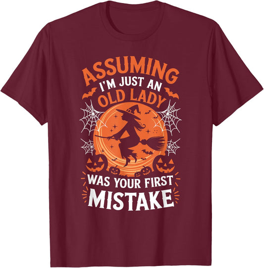 Assuming I'm Just An Old Lady Was Your First Mistake Witch T-Shirt - T-Shirt | Maroon