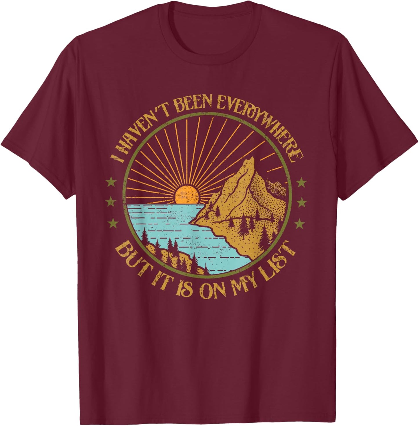 I Haven't Been Everywhere But It's On My List Travel Outfit T-Shirt - T-Shirt | Maroon