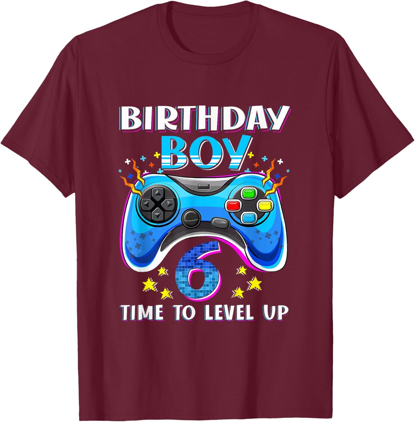 Birthday Boy Time To Level Up Gamer Video Game 6 Years Old T-Shirt - T-Shirt | Maroon