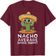 Funny Nacho Average Physical Therapist Appreciation T-Shirt - T-Shirt | Maroon