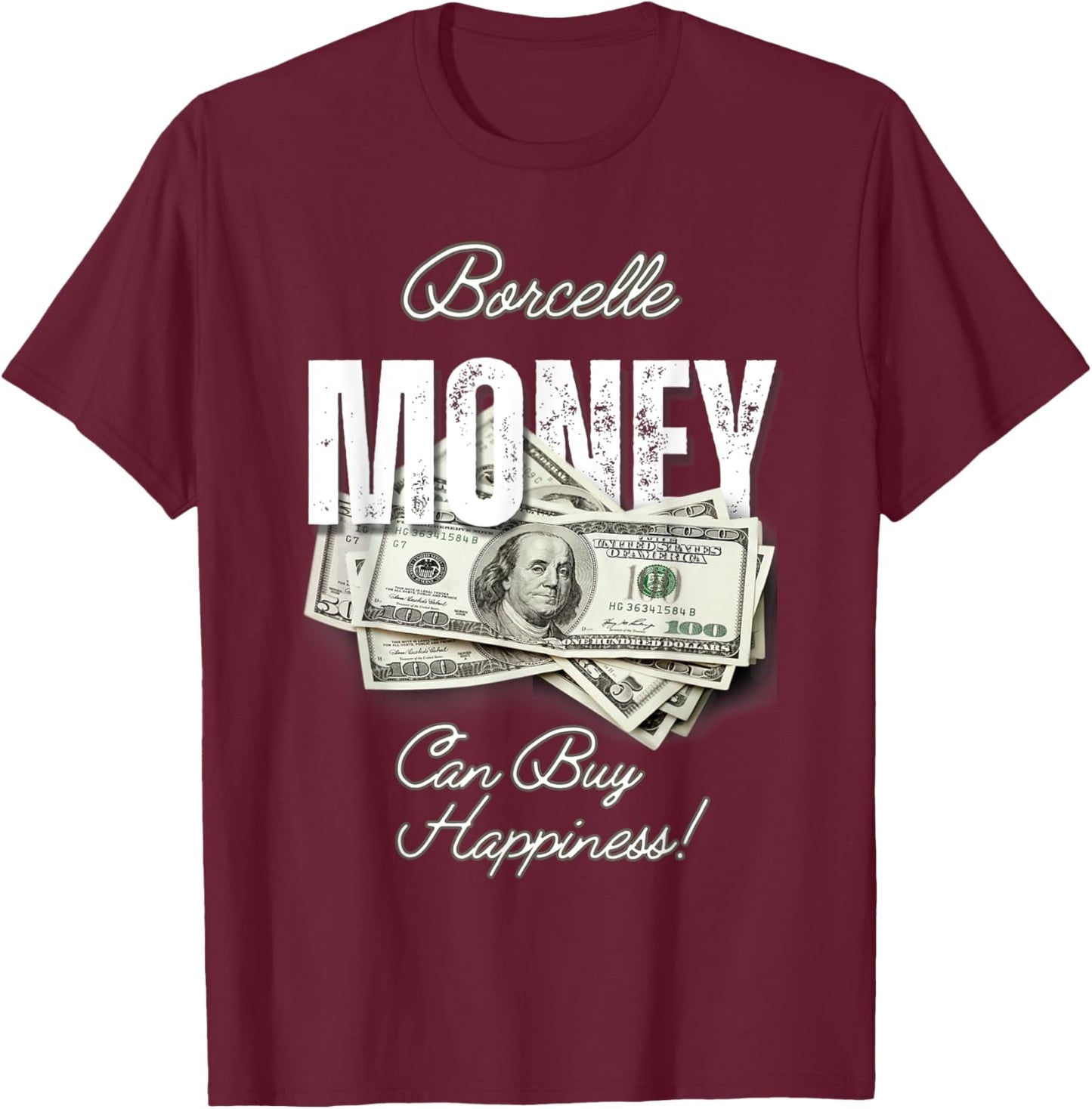 Borcelle Money Can Buy Happiness T Shirt T-Shirt - T-Shirt | Maroon