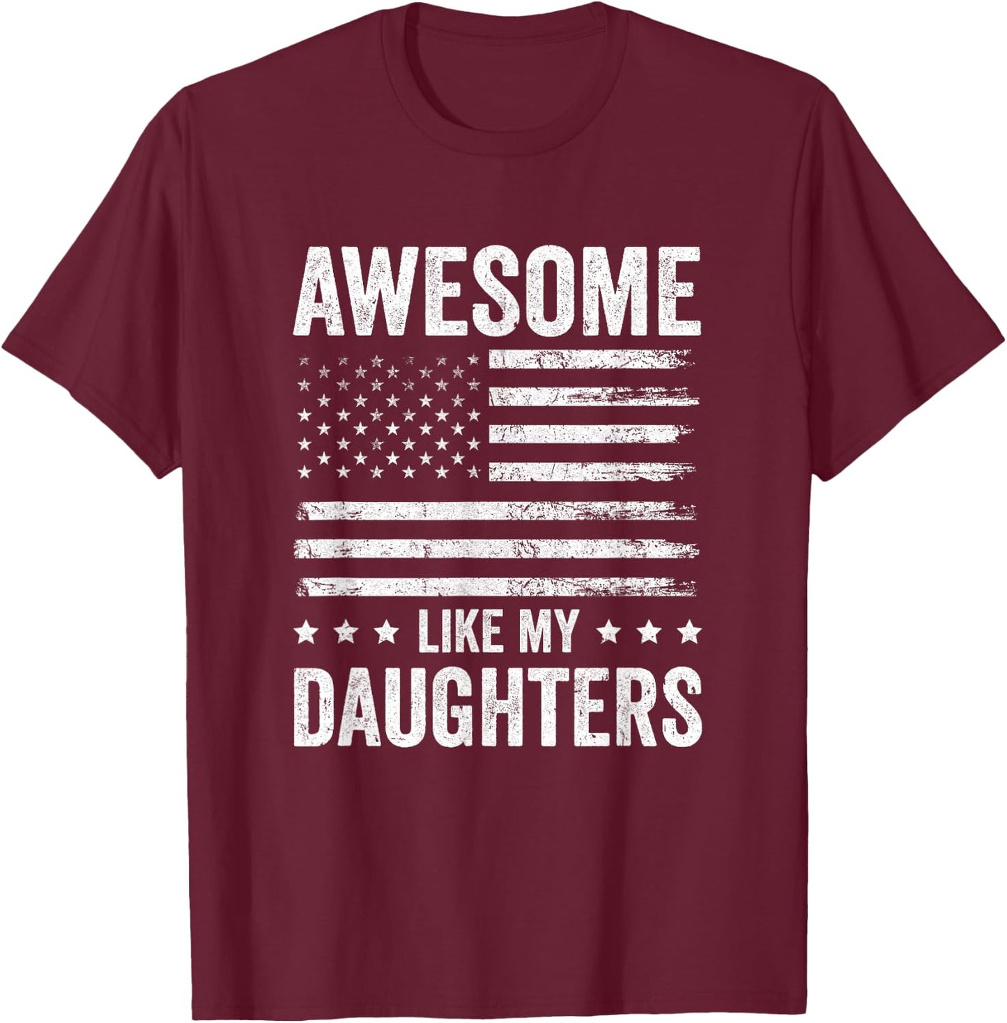 Awesome Like My Daughters Men Funny Fathers Day Dad T-Shirt - T-Shirt | Maroon