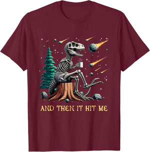 And Then It Hit Me T-Rex Dinosaur Skeleton Coffee Halloween T-Shirt - T-Shirt | Maroon