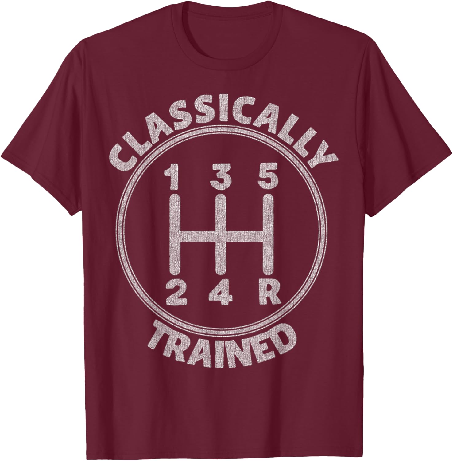 Classically Trained In The 80s Stick Driver Shift Gear Car T-Shirt - T-Shirt | Maroon