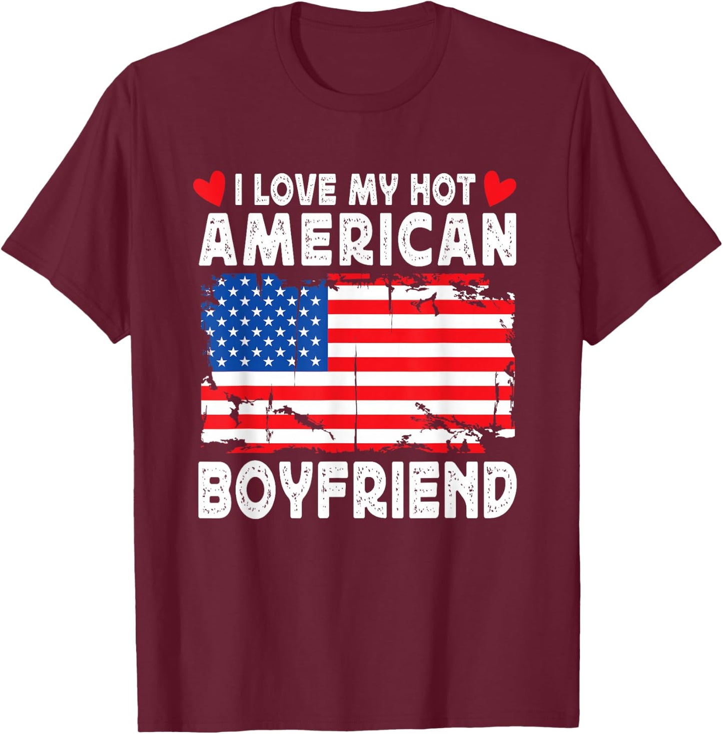 I Love My Hot American Boyfriend Couple America Flag T-Shirt - T-Shirt | Maroon