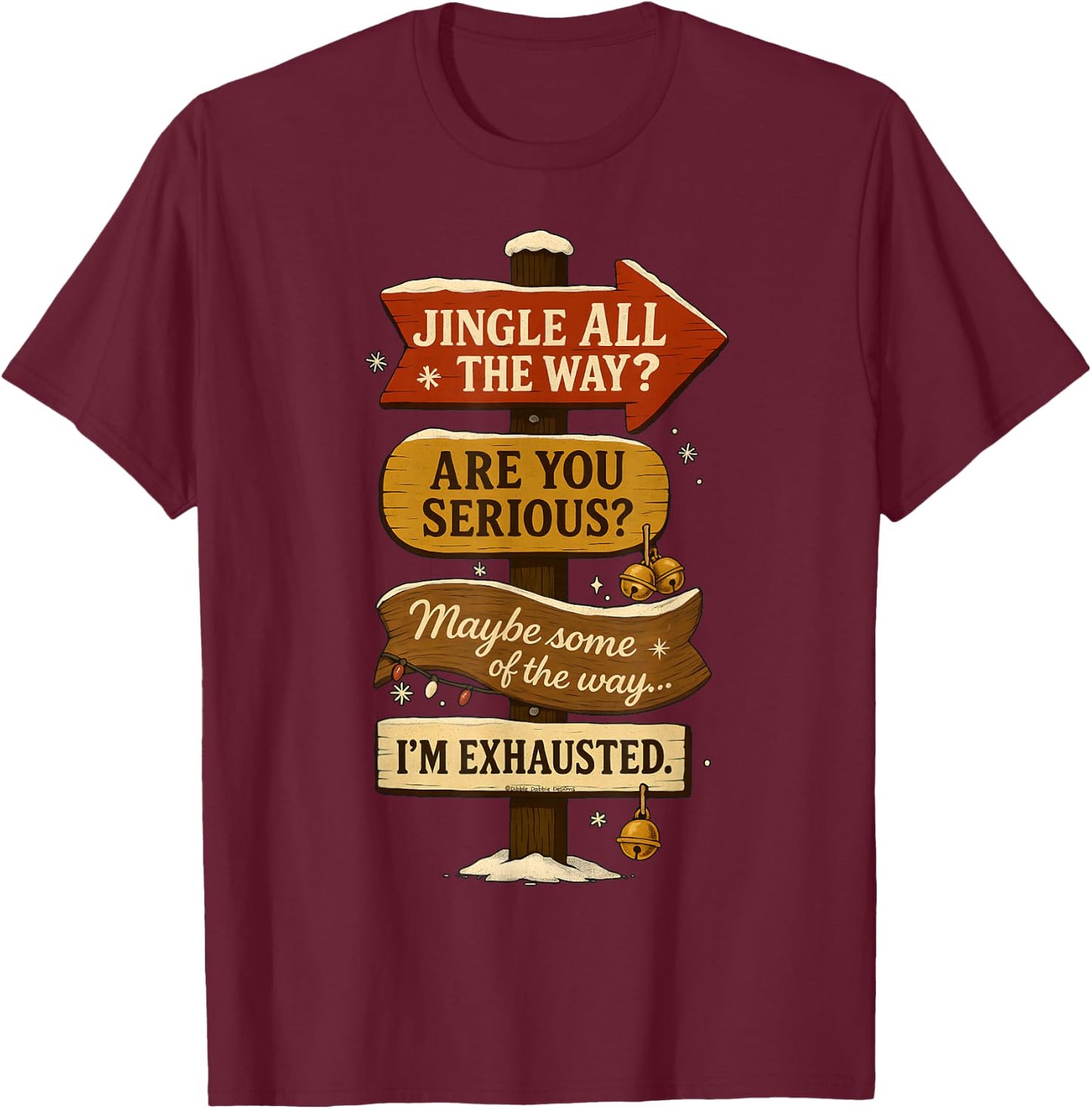 Jingle All The Way I'm Exhausted Funny Christmas T-Shirt - T-Shirt | Maroon