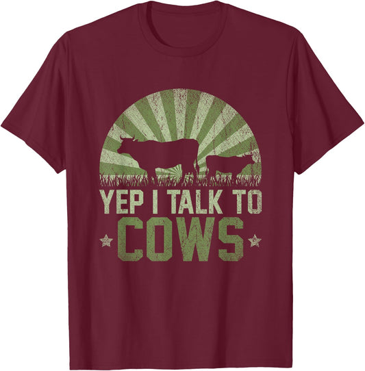 Yep I Talk To Cows T-Shirt - T-Shirt | Maroon