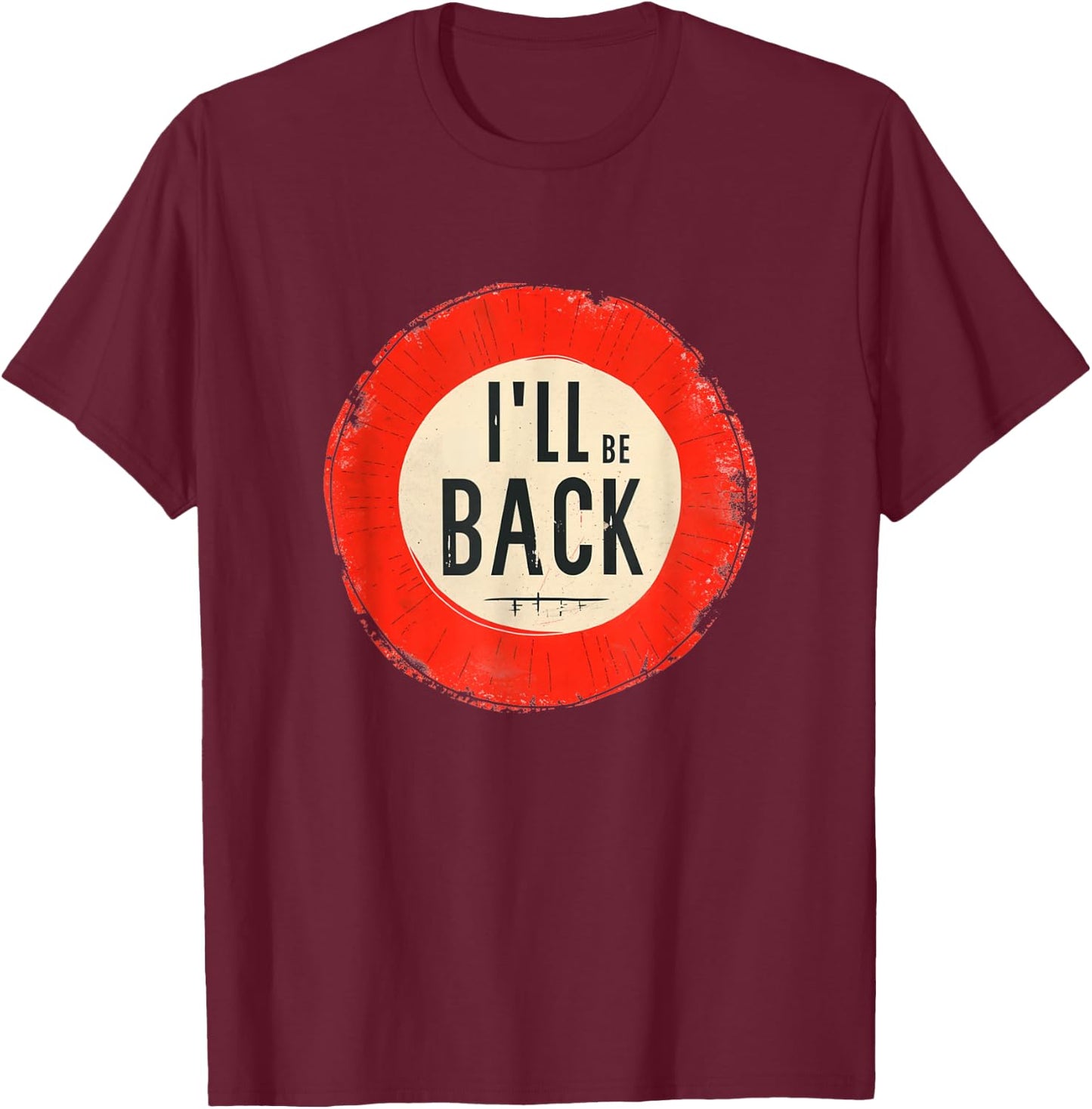 I'll be back Costume for Boys and Girls T-Shirt - T-Shirt | Maroon
