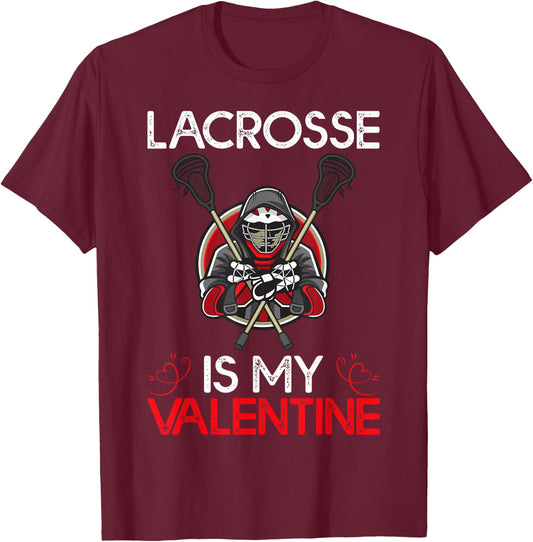 Lacrosse Is My Valentine Lacrosse Valentine's Day T-Shirt - T-Shirt | Maroon