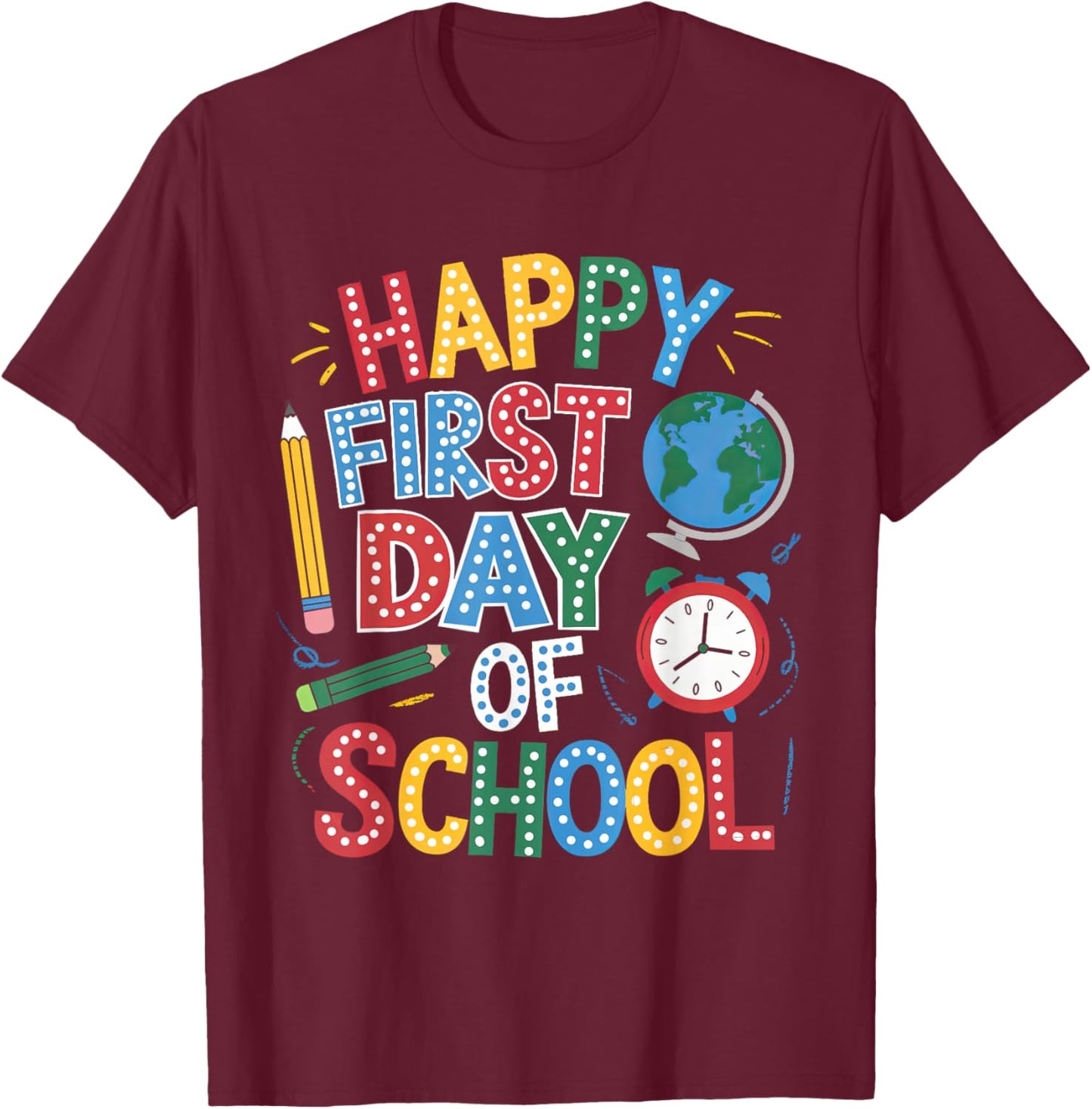 Happy First Day Of School Teacher Student Back To School T-Shirt - T-Shirt | Maroon