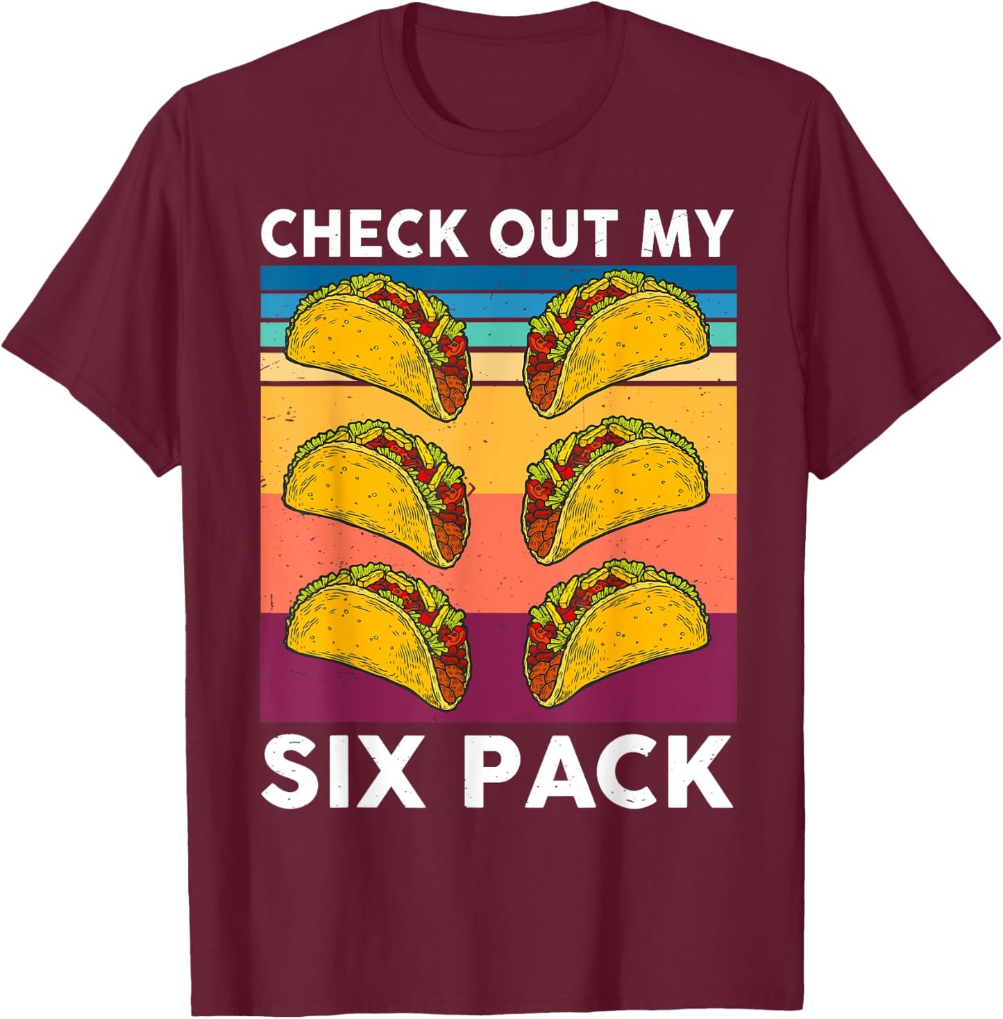Retro Taco Shirt Check Out My 6-Pack Six Pack Mexican Food T-Shirt - T-Shirt | Maroon
