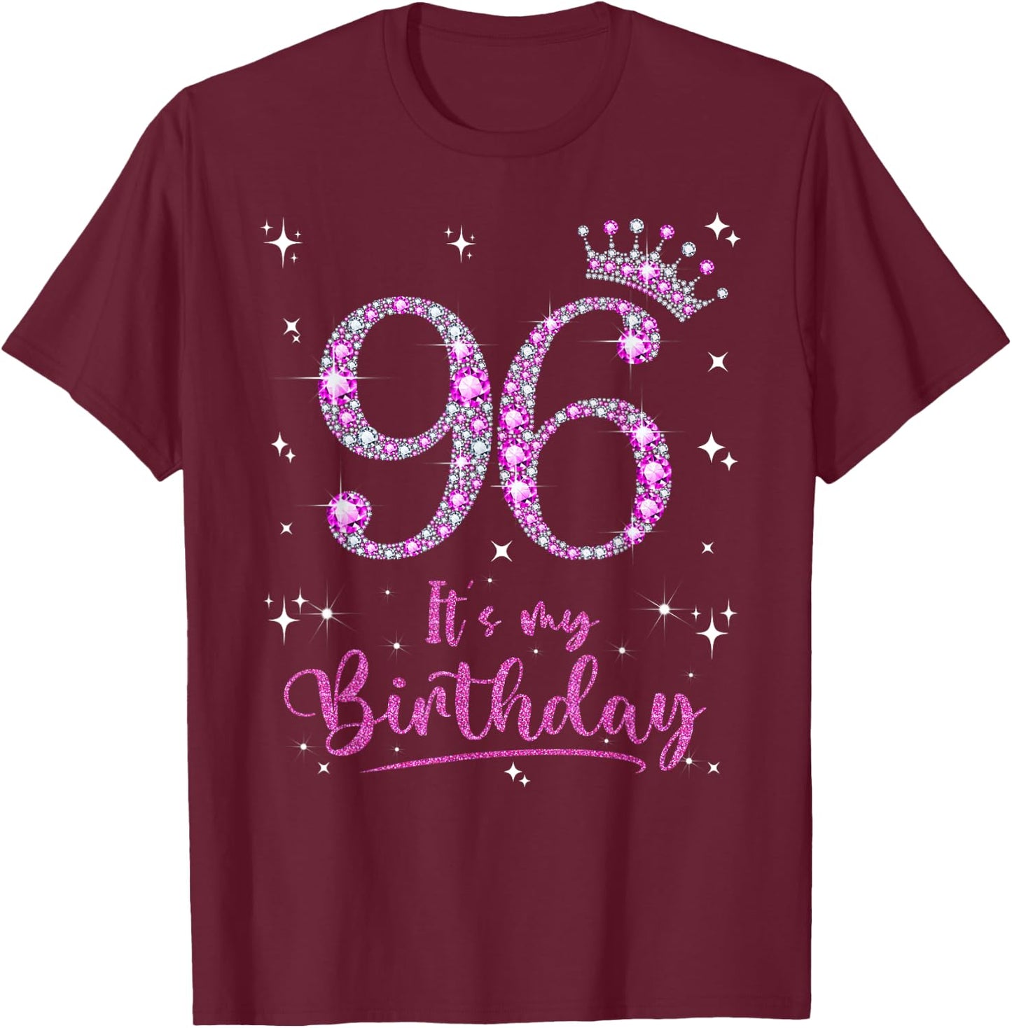 96 It's My Birthday 96 Years Old 96th Birthday Women Gift T-Shirt - T-Shirt | Maroon