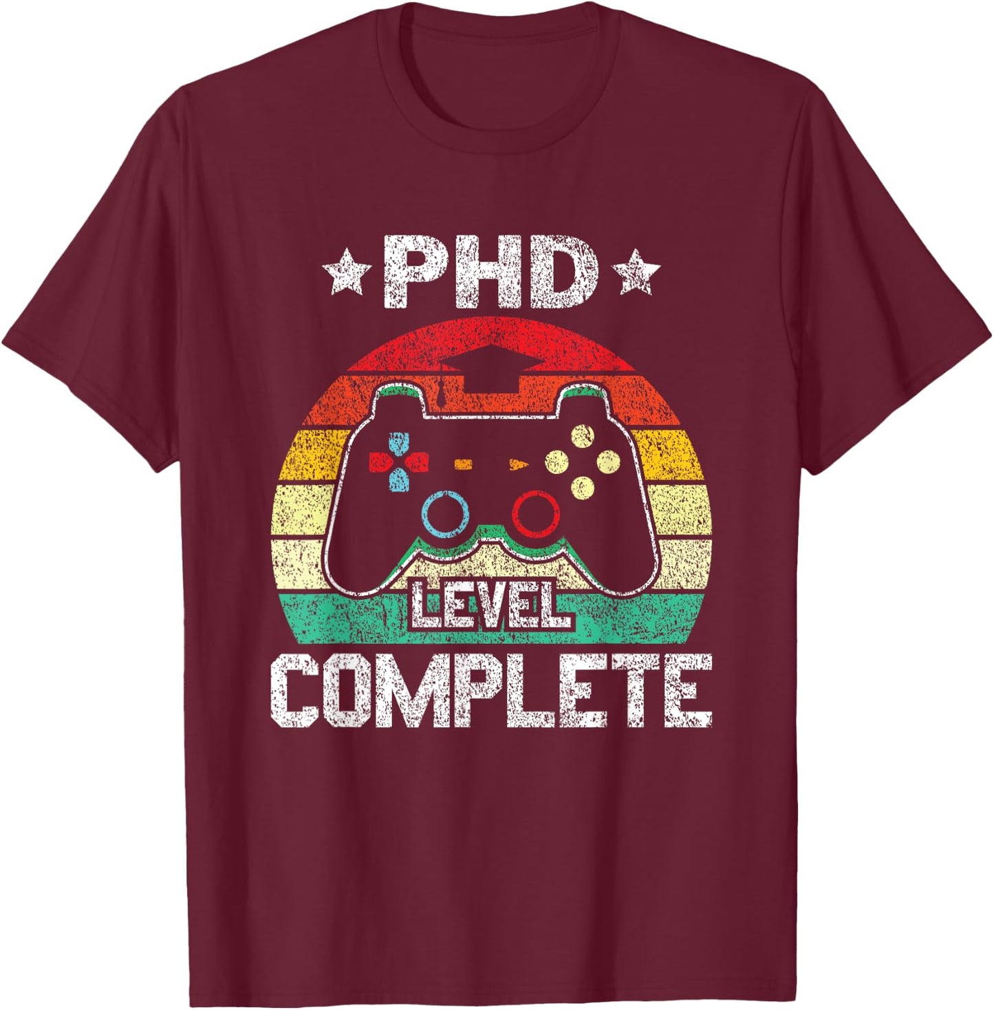 PhD Level Complete PhD Doctoral Degree Graduation Doctorate T-Shirt - T-Shirt | Maroon
