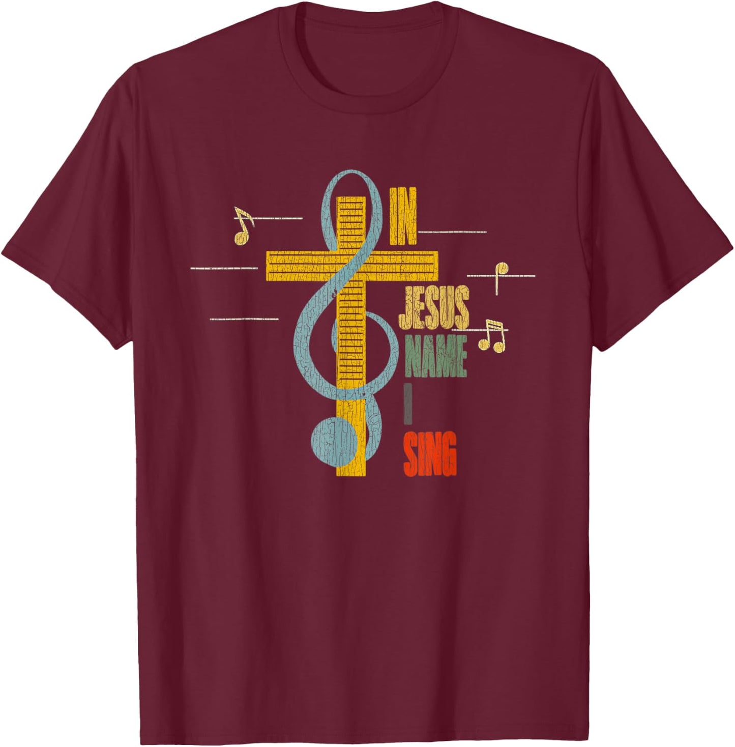 Vintage In Jesus Name I Sing Music Note Cross T-Shirt - T-Shirt | Maroon