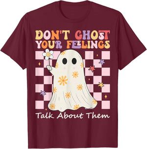 Mental Health Halloween Don't Ghost Your Feelings Halloween T-Shirt - T-Shirt | Maroon