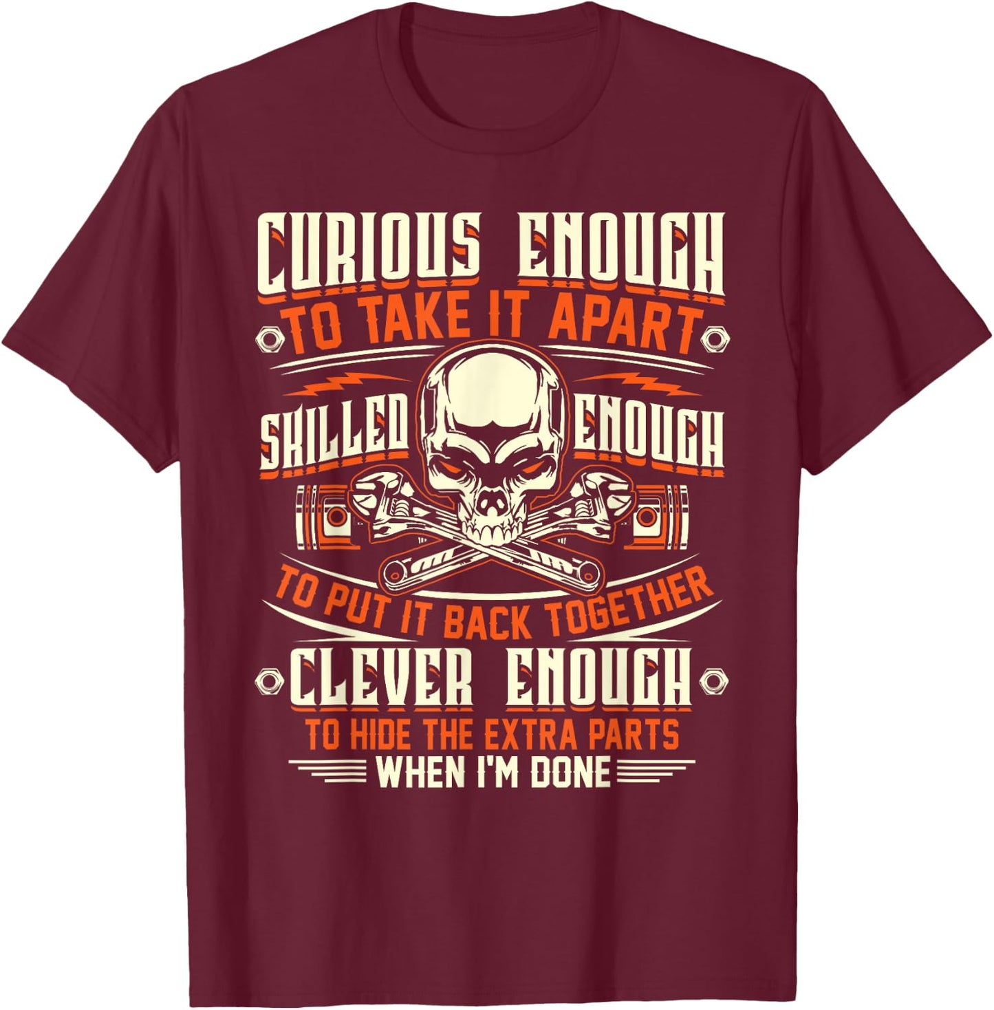 Curious Enough To Take It Apart T Shirt - Mechanic Shirt T-Shirt - T-Shirt | Maroon