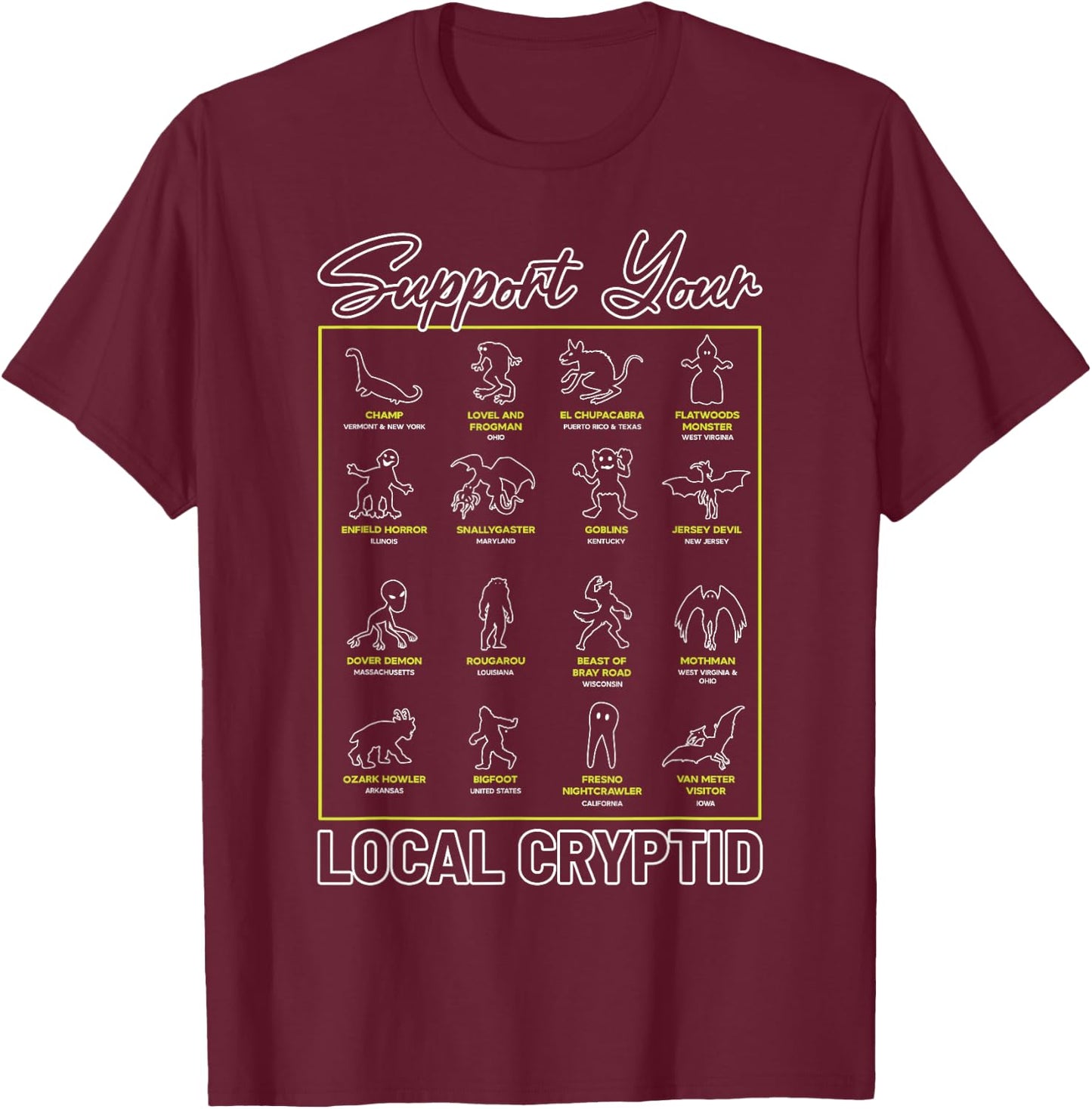 Support Your Local Cryptid Monsters American Cryptozoology T-Shirt - T-Shirt | Maroon