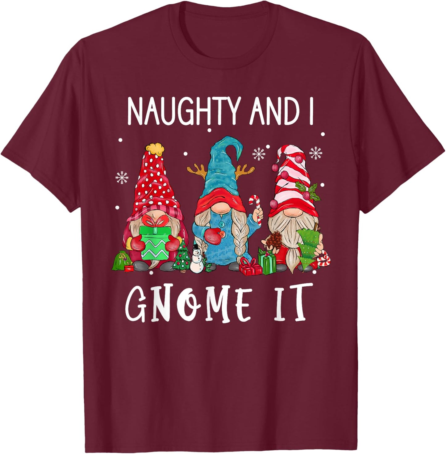 Christmas gnome family Naughty and I Gnome It women men kids T-Shirt - T-Shirt | Maroon