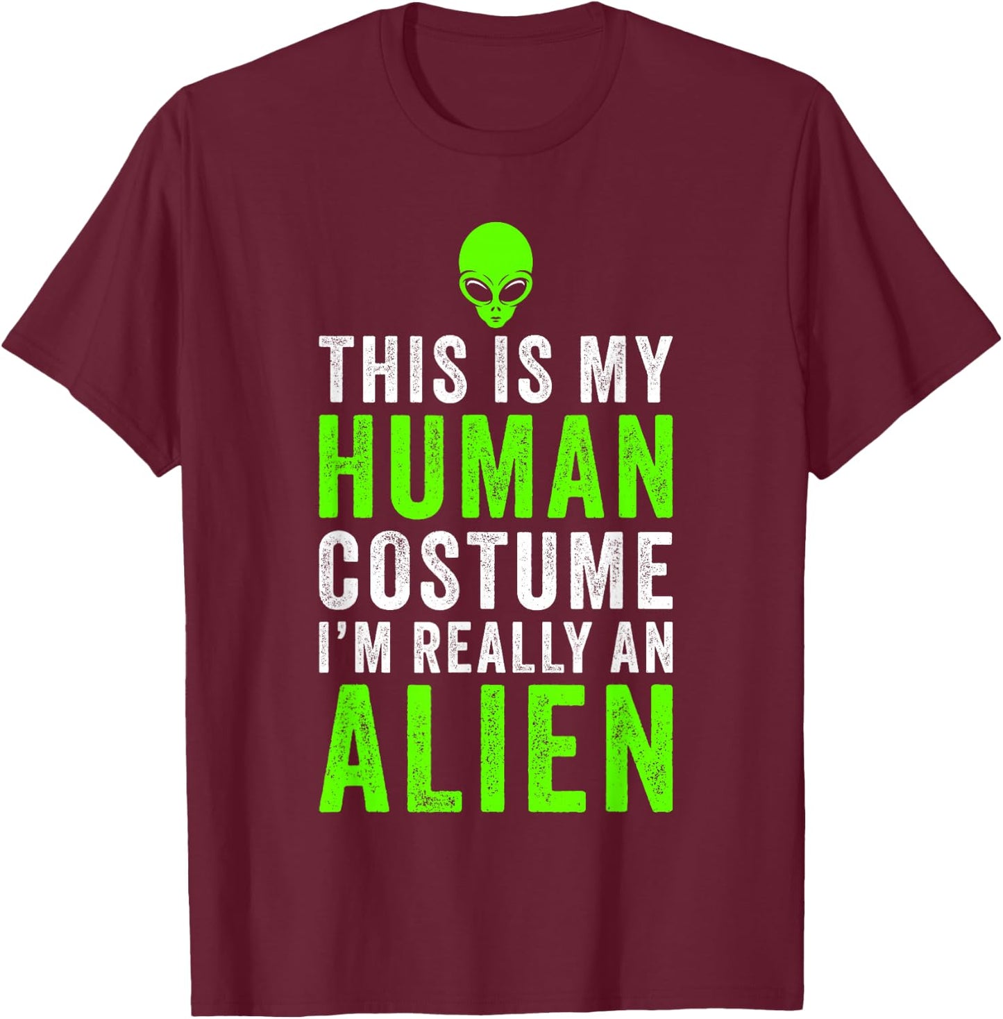 Alien Costume Halloween Funny T-Shirt - T-Shirt | Maroon
