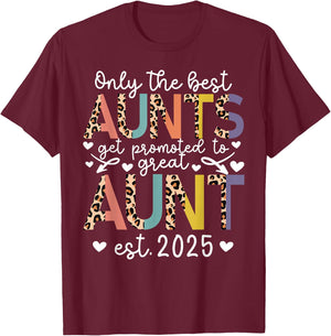 Best Aunts Get Promoted To Great Aunt Est. 2025 T-Shirt - T-Shirt | Maroon